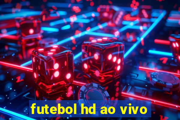 futebol hd ao vivo